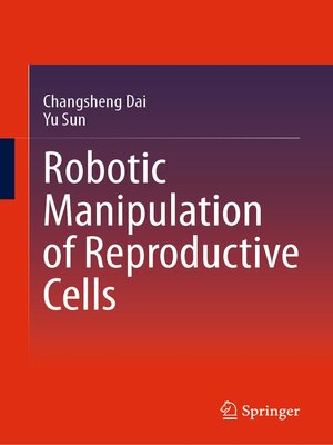 cover image of Robotic Manipulation of Reproductive Cells